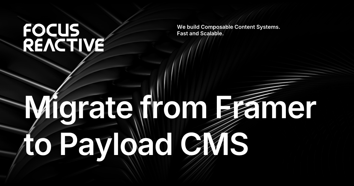 Framer to Payload CMS Migration for Marketing Teams