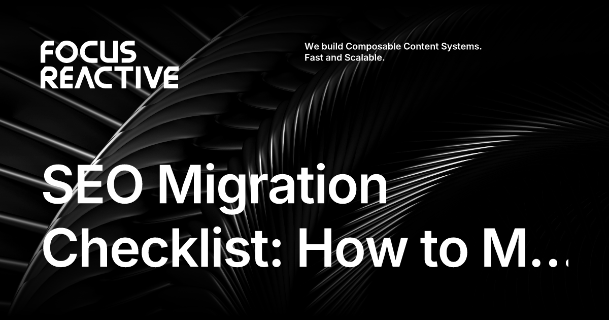 SEO Migration Checklist: How to Switch Stacks Without Losing Rankings